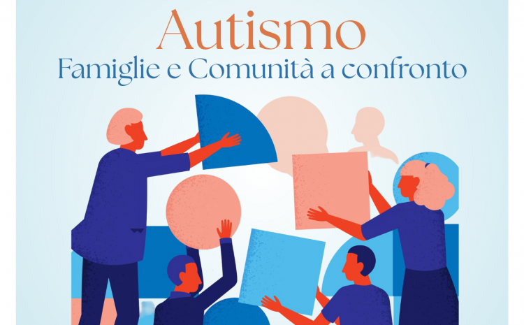  Autismo: Famiglie e Comunità a confronto 🧩